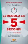 La regola dei 5 secondi. Fai tesoro degli errori per costruire il tuo successo